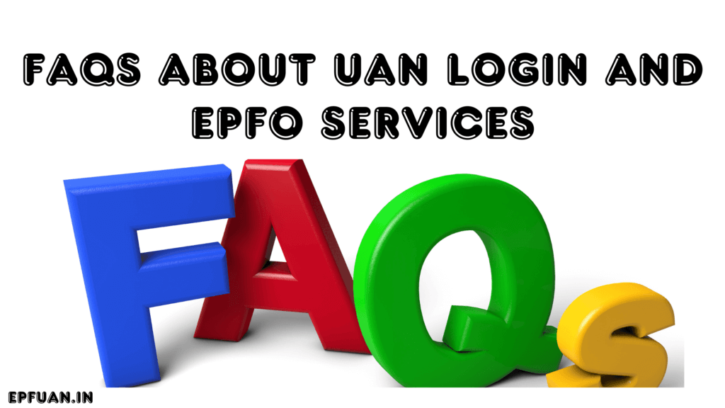FAQs about UAN Login and EPFO Services