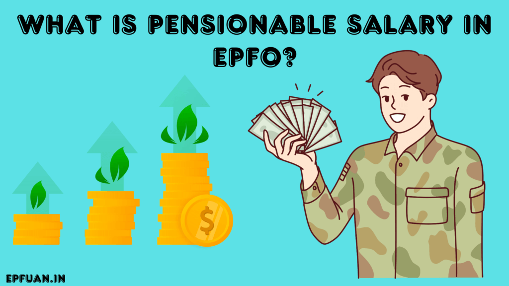 What is Pensionable Salary in EPFO